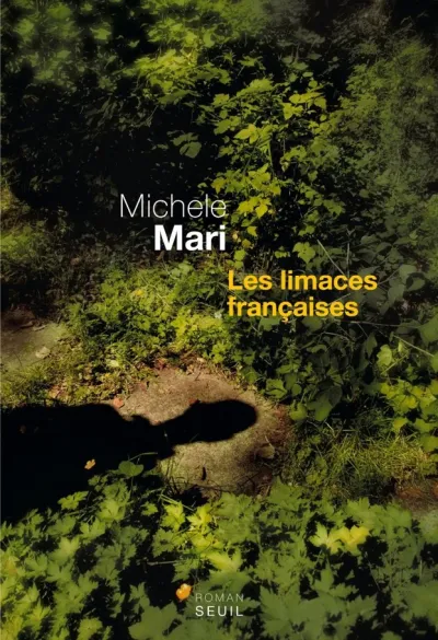 Les Limaces françaises - Michele Mari