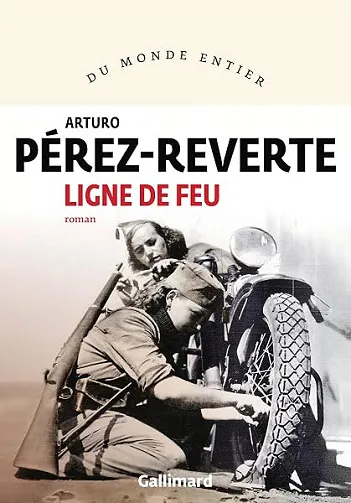 Ligne de feu - Arturo Pérez-Reverte (2026)