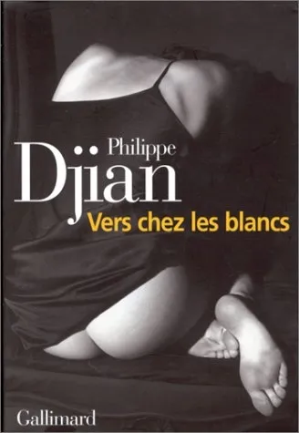 Vers chez les blancs - Philippe Djian